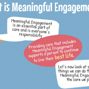 Briefly explain what meaningful engagement is when caring for an individual and the importance of meaningful engagement.