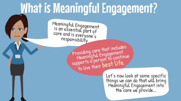Briefly explain what meaningful engagement is when caring for an individual and the importance of meaningful engagement.